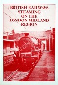Book cover of British Railways Steaming on the London Midland Region  by HANDS, Peter & RICHARDS, Colin 